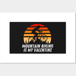 Mountain biking is my valentine Posters and Art